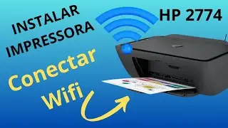 Como CONECTAR Impressora HP 2774 no WIFI. Instalação COMPLETA.
