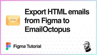 Figma Tutorial: Export HTML emails from Figma to EmailOctopus
