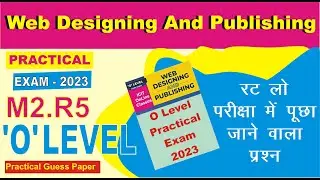 O Level | Practical Exam | January 2023 | M2.R5 - Web Designing And Publishing  | Important Tips