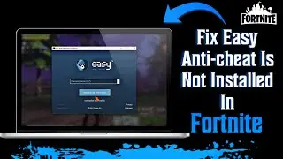 How To Fix Easy Anti-Cheat Is Not Installed In Fortnite (Easy)