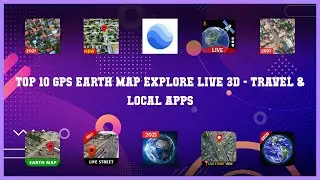 Top 10 Gps Earth Map Explore Live 3d Android Apps