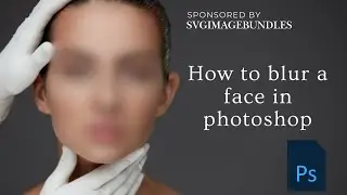 How to Blur a Face in Photoshop - Fast & Easy Guide