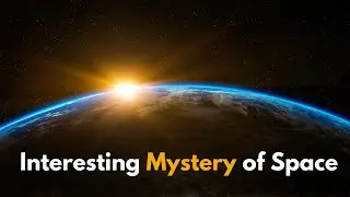 Interesting Mysteries of Space: Mind-Blowing Discoveries!