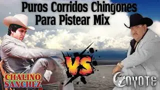 Chalino Sanchez - El Coyote - Puros Corridos Chingnes Para Pistear Mix 2023