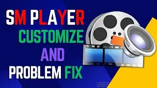 SM Player Download- install- Customize and  Problems Fix