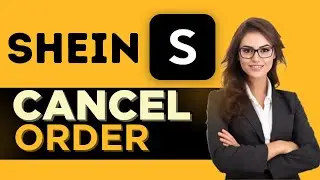 How To Cancel Shein Order - ALL METHODS (2025)