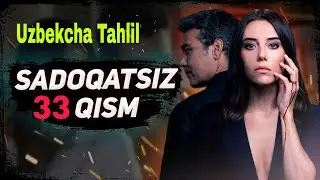 SADOQATSIZ 33 QISM UZBEK TILIDA / САДОКАТСИЗ ТУРК СЕРИАЛИ 33 КИСМ