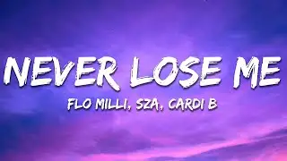 Flo Milli - Never Lose Me (Remix) [Lyrics] ft. SZA & Cardi B
