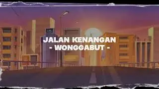 Jalan Kenangan - WongGabut (Official Audio)
