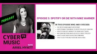 Cyber PR Music Podcast Episode 5: Spotify or Die with Mike Warner
