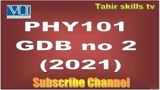 PHY101 GDB no 2 (2021)