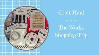 Craft Haul :: The Works Shopping Trip