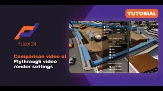 [Fuzor 2024] Comparison video of Flythrough video render settings