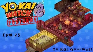 Yo-Kai Watch 2 EP: 25 Yo Kai Gourmet! [POSTGAME]