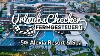 5☀ Alexia Resort & Spa | Side | UrlaubsChecker ferngesteuert