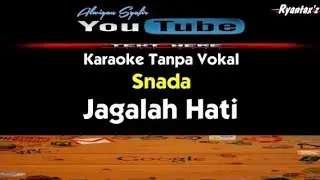 Karaoke Snada - Jagalah Hati