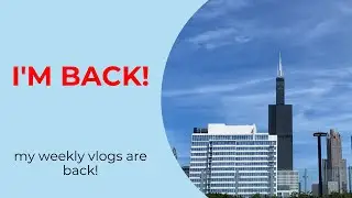 I'm BACK!!! | August 8 Weekly Vlog