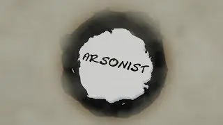 ARSONIST