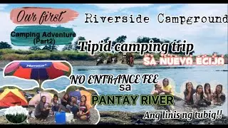 Camping Adventure Part 2|NO ENTRANCE fee na Camping site|HIDDEN BeautyofNueva Ecija|New Normal Trip