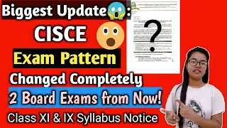 Biggest Update😱: CISCE 2022 Exam Pattern Changed| Two Board Exams from Now|Class IX & XI Syllabus