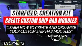 #Starfield Creation Kit Tutorial 12 - Create Custom Ship Hab Modules