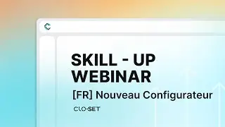[FR] 7ème WEBINAIRE: Nouveau Configurateur