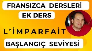Fransızca Dersleri: İmparfait Zamanı Nasıl Kullanılır?