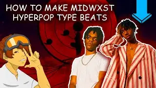 How to Make HYPERPOP Beats for Midwxst & whiterosemoxie in 2022