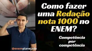 Redação ENEM: Análise de uma Redação nota 1000 do ENEM | Cada uma das Competências