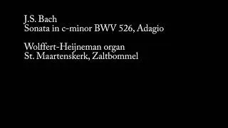 J.S. Bach - Sonata in c-minor BWV 526, Adagio Wolffert-Heineman organ Zaltbommel.