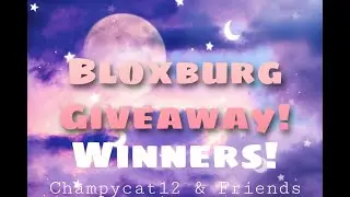 Bloxburg Giveaway Winners!!