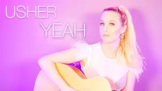 Usher Yeah Acoustic Cover [Jackie Wiatrowski]