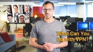 What Can You Do with a VPN?