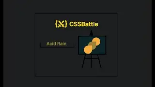 @CSSBattle - Battle #1 - Target #5 Acid Rain