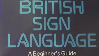 Opening to British Sign Language: A Beginner’s Guide (1988)