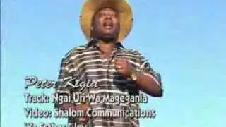 Ngai uri wa magegania Peter Kigia
