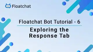 Floatchat Bot Tutorial 6 - Exploring the Response Tab | Floatchat AI