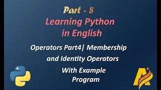 Python Series |Part 8|Operators Part4|Membership and Identity Operators