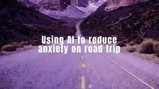 Using AI to reduce anxiety on road trip #ai #lifehacks #anxiety #driving