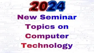 Seminar Topics on Computer Technology 2023 || Cse|Seminar topics for Computer Science engineering