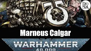 Lore Warhammer 40k [FR] : Marneus Calgar | D&A
