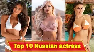 Top 10 Russian actress you need to know :) | Best Russian Celebs