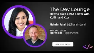 How to build a 2FA server with Kotlin and Ktor with Igor Wojda | The Dev Lounge