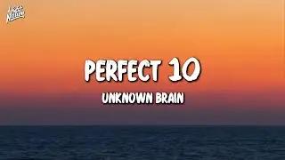 Unknown Brain - Perfect 10 (feat. Heather Sommer) | Light Nation Lyrics