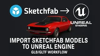 How to Import Sketchfab Models to Unreal Engine with Textures | GLB/GLTF Workflow Tutorial