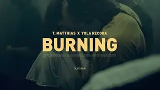 T. Matthias x Yola Recoba - Burning [Official Audio]
