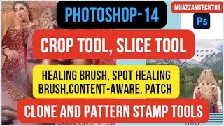 Photoshop-14 | Crop tool | Spot healing tool | Content-Aware tool | Clone Stamp tool | Pattern stamp