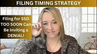 TIP!!!  Filing for SSD TOO SOON Can Be Inviting a Denial!
