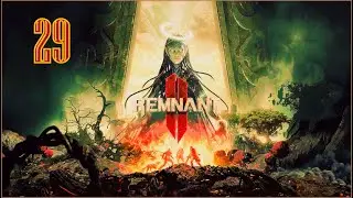 Remnant 2 - Gameplay part 29 | Nightmare