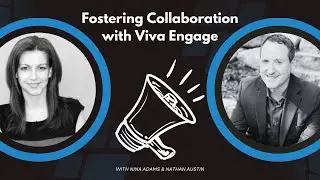 Fostering Collaboration with Viva Engage